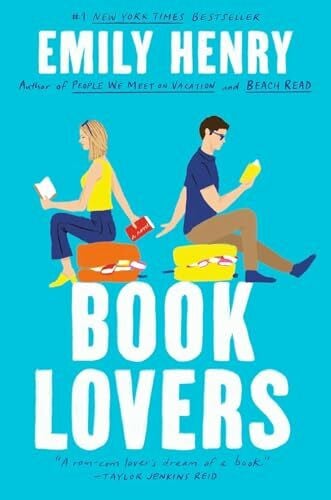 Henry, Emily Book Lovers: The Sunday Times bestselling enemies to lovers, laugh-out-loud rom com about two publishing rivals