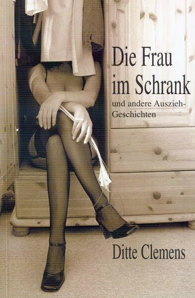 Pürschel, Monika Die Frau im Schrank: Und andere Auszieh-Geschichten (MV Taschenbuch)