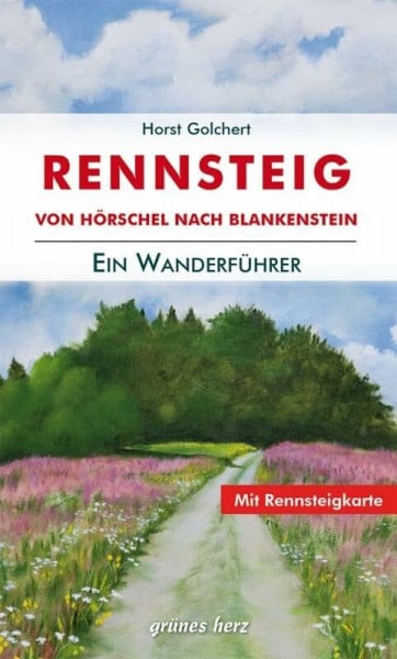 Golchert, Horst Der Rennsteig-Wanderführer: von Hörschel nach Blankenstein