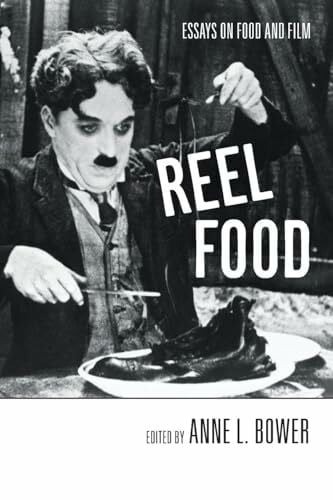 Bower, Anne L. Reel Food: Essays on Food and Film