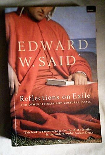 Said, Edward Reflections on Exile: And Other Literary and Cultural Essays