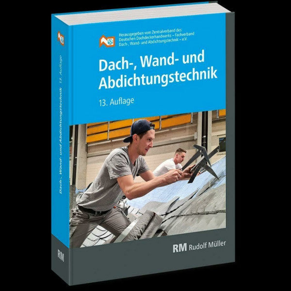Zentralverband des Deutschen Dachdeckerhandwerks – Fachverband für Dach-, Wand- und Abdichtungstechnik – e.V. (ZVDH) Dach-, Wand- und Abdichtungstechnik