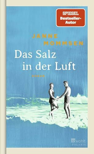 Mommsen, Janne Das Salz in der Luft: Die große Nordsee-Familiengeschichte von Bestsellerautor Janne Mommsen (Die Gezeiten-Reihe, Band 2)
