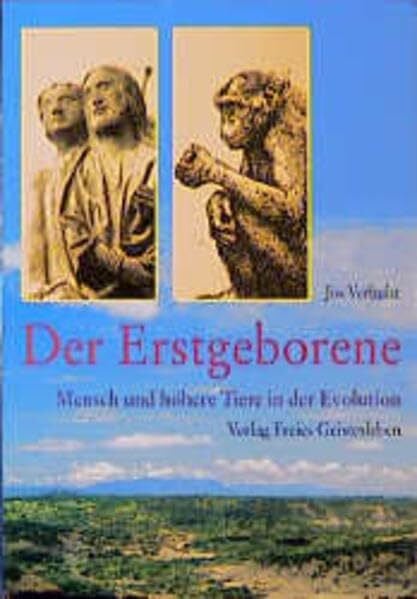 Verhey, Frank Der Erstgeborene: Mensch und höhere Tiere in der Evolution