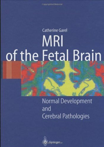 Delezoide, V. MRI of the Fetal Brain: Normal Development and Cerebral Pathologies