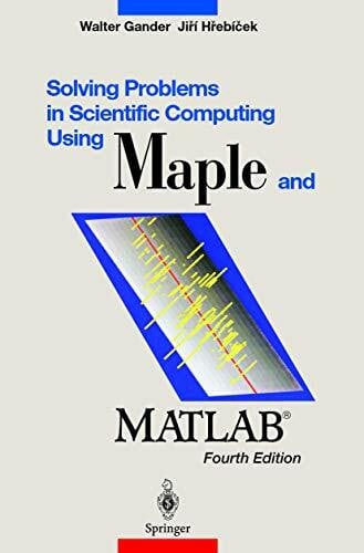 Gander, Walter Solving Problems in Scientific Computing Using Maple and Matlab®