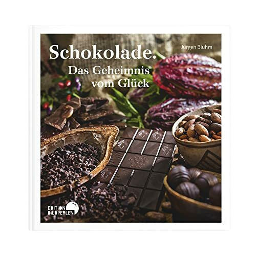 Bluhm, Jürgen Schokolade: Das Geheimnis vom Glück