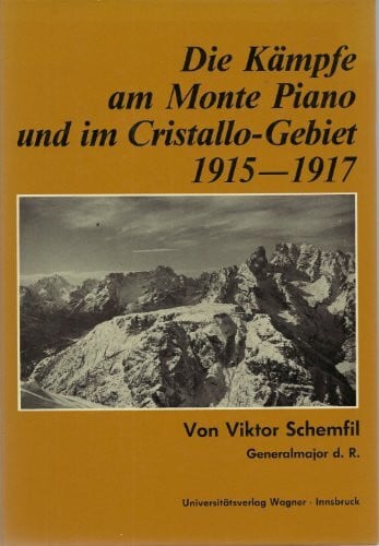 Schemfil, Viktor Die Kämpfe am Monte Piano und im Cristallo-Gebiet 1915-1917 (Schlern-Schriften)