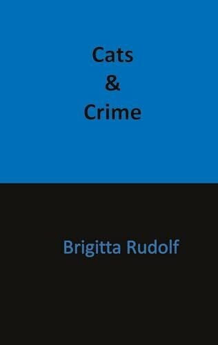 Rudolf, Brigitta Cats and Crime (Die schwarze Reihe, Band 2)