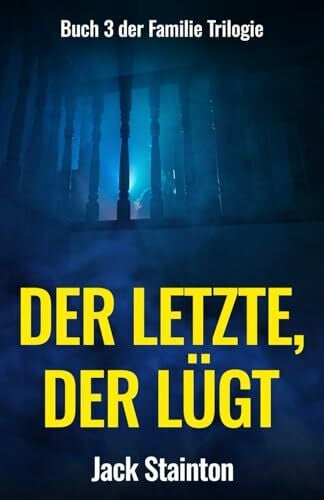 Stainton, Jack Der letzte, der lügt (Die Familie, Band 3)