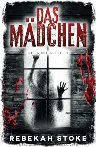 Stoke, Rebekah DAS MÄDCHEN (Die Kinder, Band 2)