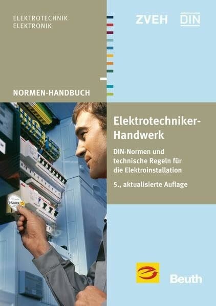 DIN e. V. Elektrotechniker-Handwerk: DIN-Normen und technische Regeln für die Elektroinstallation (Normen-Handbuch)