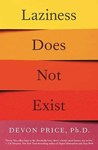 Price Ph.D., Devon Laziness Does Not Exist: A Defense of the Exhausted, Exploited, and Overworked
