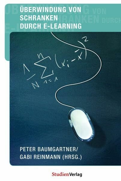 Reinmann, Gabi Überwindung von Schranken durch E-Learning: Festschrift für Rolf Schulmeister, Band 1