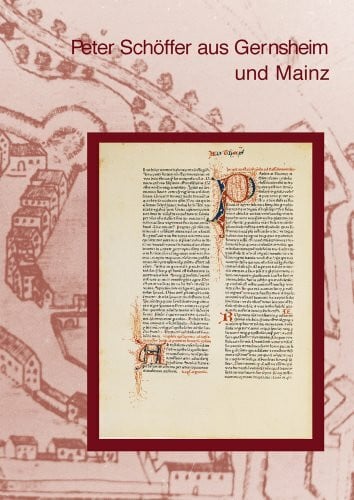 Estermann, Monika Peter Schöffer aus Gernsheim und Mainz: Übers. u. Vorw. v. Monika Estermann