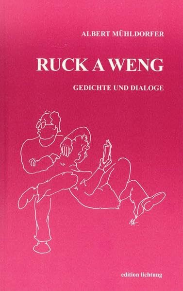 Mühldorfer, Albert Ruck a weng: Gedichte und Dialoge