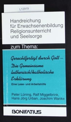 Miggelbrink, Ralf 'Gerechtfertigt durch Gott' - Die Gemeinsame lutherisch /katholische Erklärung: Eine Lese- und Arbeitshilfe (Handreichungen für Erwachsenenbildung, Religionsunterricht und Seelsorge)