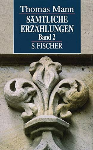 Mann, Thomas Thomas Mann. Sämtliche Erzählungen