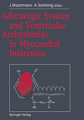 Schömig, A. Adrenergic System and Ventricular Arrhythmias in Myocardial Infarction