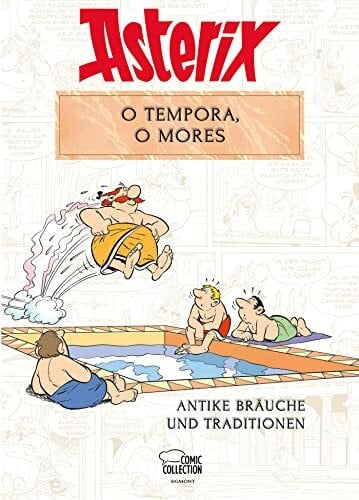 Penndorf, Gudrun Asterix - O tempora, O Mores!: Antike Bräuche und Traditionen