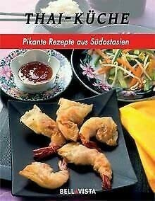 Kurt, Kahrs Thai-Küche: pikante Rezepte aus Südostasien
