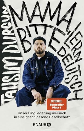 Durgun, Tahsim »Mama, bitte lern Deutsch«: Unser Eingliederungsversuch in eine geschlossene Gesellschaft | Gewinner des Bayern 2-Publikumspreises 2025 und des Grimme-Online-Awards 2024