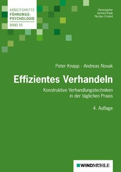 Knapp, Peter Effizientes Verhandeln: Konstruktive Verhandlunsgtechniken in der täglichen Praxis (Arbeitshefte Führungspsychologie)