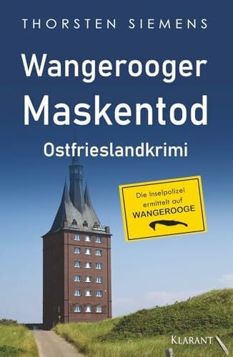 Siemens, Thorsten Wangerooger Maskentod. Ostfrieslandkrimi - Wangeroooge Krimi - Inselkrimi (Die Inselpolizei ermittelt auf Wangerooge, Band 7)