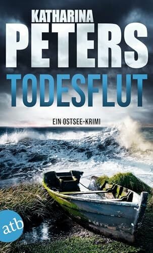 Peters, Katharina Todesflut: Ein Ostsee-Krimi (Emma Klar ermittelt, Band 10)