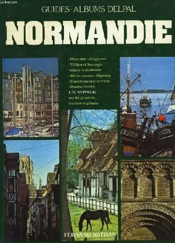 JACQUES-LOUIS DELPAL Normandie (Guides-albums Delpal)