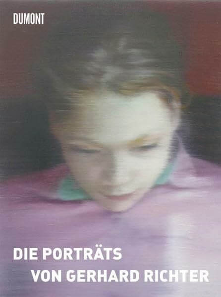 Moorhouse, Paul Die Porträts von Gerhard Richter