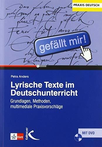 Anders, Petra Lyrische Texte im Deutschunterricht: Grundlagen, Methoden, multimediale Praxisvorschläge
