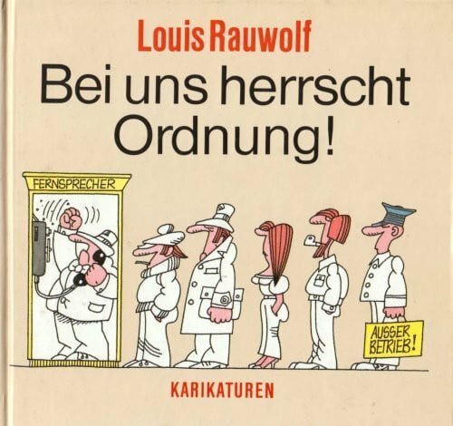 Rauwolf, Louis Bei uns herrscht Ordnung!