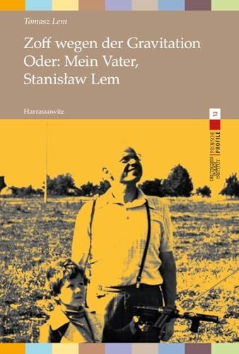 Loew, Peter Oliver Zoff wegen der Gravitation: Oder: Mein Vater, Stanisław Lem: Oder: Mein Vater, Stanislaw Lem (Polnische Profile)