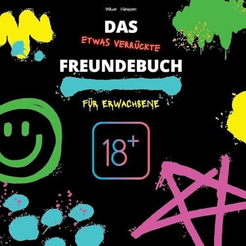 Hänigsen, Pia Andrea Das (etwas verrückte) Freundebuch für Erwachsene: Freundebuch, Geschenkidee & Party-Spaß