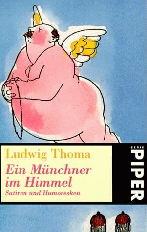 Thoma, Ludwig Ein Münchner im Himmel