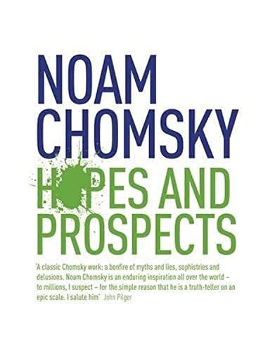 Chomsky, Noam Hopes and Prospects