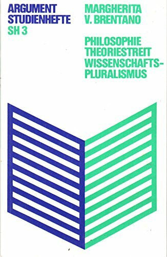 Brentano, Margherita von Philosophie - Theoriestreit - Wissenschaftspluralismus (Argument-Studienhefte SH)