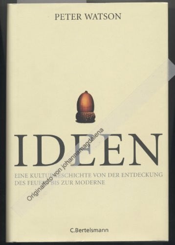 Badal, Yvonne Ideen: Eine Kulturgeschichte von der Entdeckung des Feuers bis zur Moderne