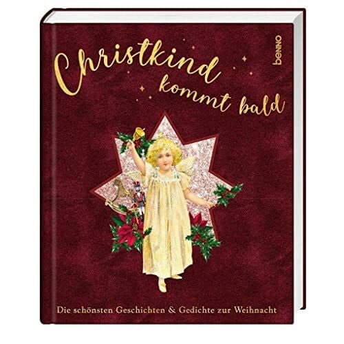 Kuhn, Johannes Christkind kommt bald: Die schönsten Geschichten & Gedichte zur Weihnacht