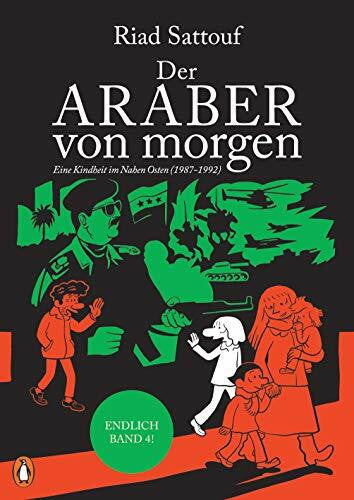 Sattouf, Riad Der Araber von morgen, Band 4: Eine Kindheit im Nahen Osten (1987-1992) Graphic Novel - Ausgezeichnet mit dem »Grand Prix de la Ville d’Angoulême« ... arabischer und westlicher Welt, Band 4)