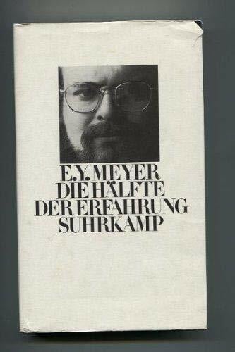 Meyer, E Y Die Hälfte der Erfahrung: Essays und Reden