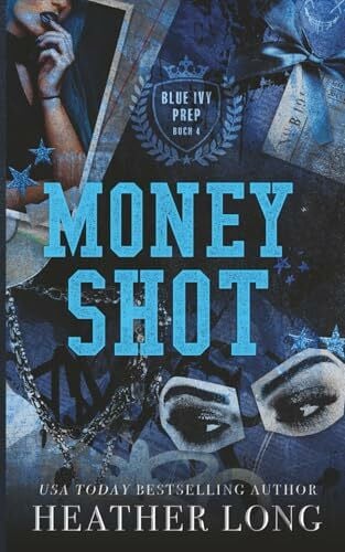Schellenberg, Grit Money Shot (Blue Ivy Prep, Band 4)