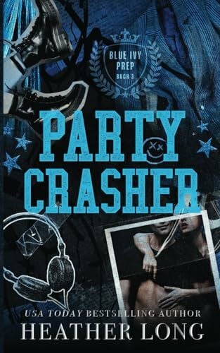 Long, Heather Partycrasher (Blue Ivy Prep, Band 3)