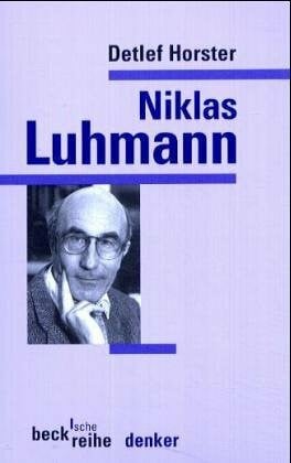 Horster, Detlef Niklas Luhmann (Beck'sche Reihe - Denker: Leben. Werk. Wirkung)