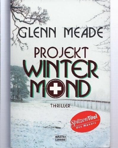 Meddekis, Karin Projekt Wintermond: Thriller (Allgemeine Reihe. Bastei Lübbe Taschenbücher)