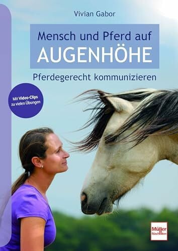 Gabor, Vivian Mensch und Pferd auf Augenhöhe: Pferdegerecht kommunizieren