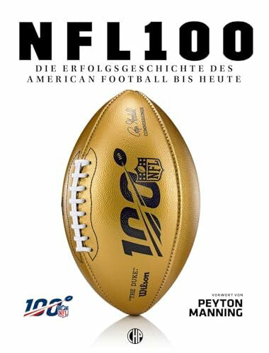 Brünger, Markus NFL – Die Erfolgsgeschichte des American Football bis heute: Wissensbuch ab 12 Jahren über die besten Spieler, Goals und Rekorde der National Football League