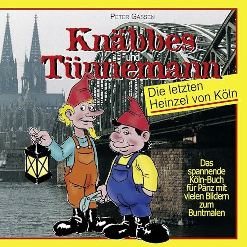 Gassen, Peter Knäbbes & Tünnemann: Die letzten Heinzel von Köln