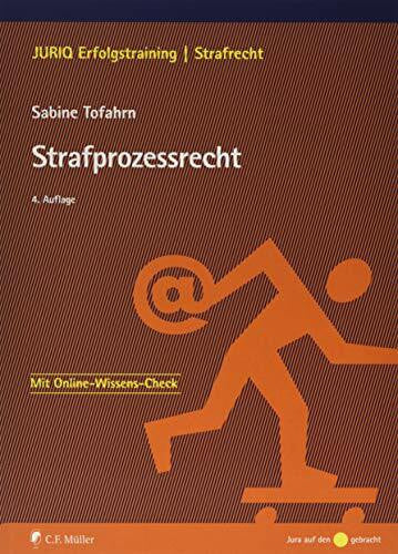 Tofahrn, Sabine Strafprozessrecht: Mit Online-Wissens-Check (JURIQ Erfolgstraining)